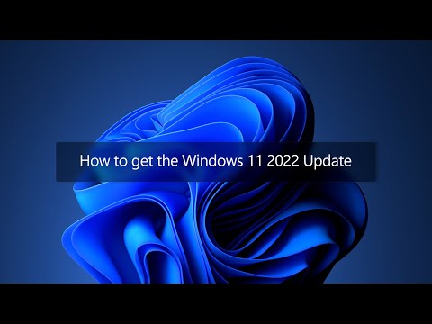 How to get the Windows 11 2022 Update