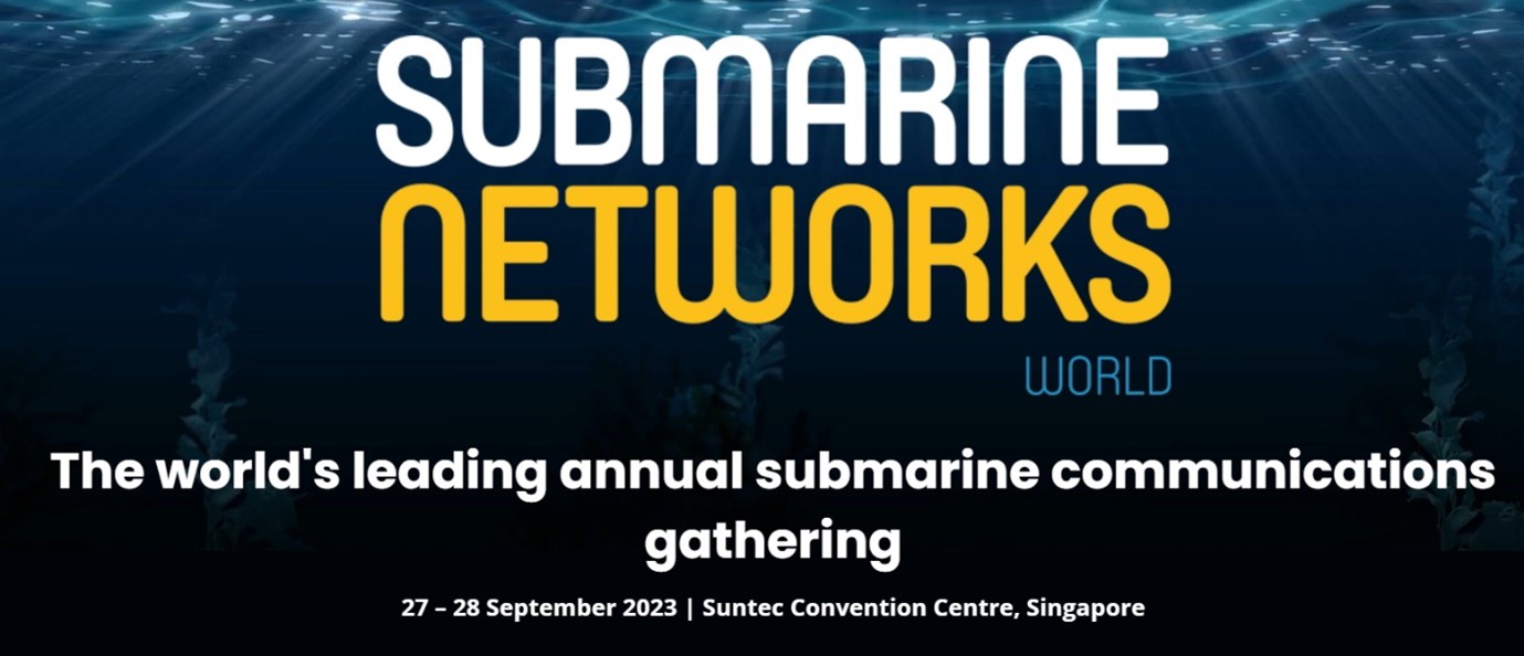 Submarine Networks World 2023 in Singapore Submarine Networks World 2023 in Singapore